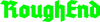 RoughEnd